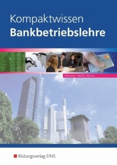 Kompaktwissen Bankbetriebslehre - Wurm, Gregor; Wolff, Karl; Ettmann, Bernd