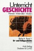 Urgeschichte und Frühgeschichte / Unterricht Geschichte Reihe A, Bd.1