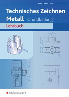 Technisches Zeichnen / Fachzeichnen / Technisches Zeichnen Metall / Technisches Zeichnen Metall 5 - Kutka, Helmut; Marku, Josef; Rieß, Helmut