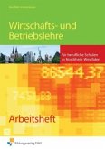 Arbeitsheft / Wirtschafts- und Betriebslehre für die berufliche Schule in Nordrhein-Westfalen