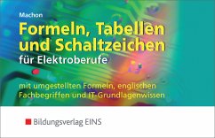 Formeln, Tabellen und Schaltzeichen für Elektroberufe mit umgestellten Formeln, englischen Fachbegriffen und IT-Grundlagenwissen - Machon, Wolf