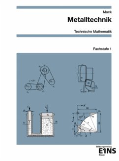 Metalltechnik - Technische Mathematik / Metalltechnik, Technische Mathematik, Fachstufe - Mack, Rudolf