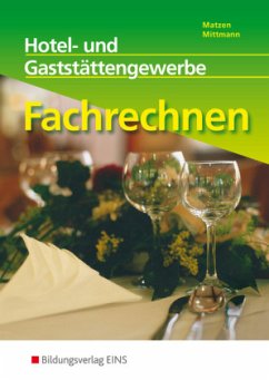 Hotel- und Gaststättengewerbe, Fachrechnen - Matzen, Gerhard; Mittmann, Horst
