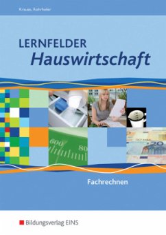 Lernfelder Hauswirtschaft - Fachrechnen - Krause, Marion; Rohrhofer, Hubert