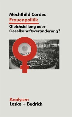 Frauenpolitik: Gleichstellung oder Gesellschaftsveränderung - Cordes, Mechthild