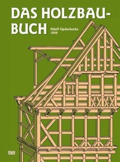 Das Holzbau-Buch - Opderbecke, Adolf