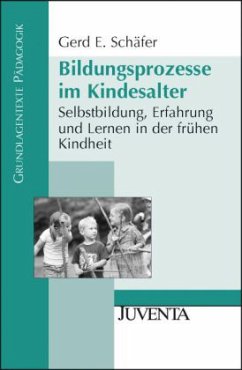 Bildungsprozesse im Kindesalter - Schäfer, Gerd E.