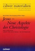Jesus, Neue Aspekte der Christologie Jesus, Neue Aspekte der Christologie