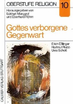 Gottes verborgene Gegenwart, Materialheft / Oberstufe Religion H.10 - Hartmut Rupp, Uwe Schott