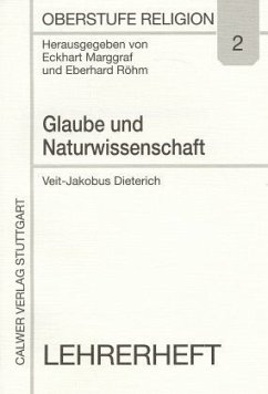 Glaube und Naturwissenschaft, Lehrerheft / Oberstufe Religion 2 - Veit-Jakobus Dieterich