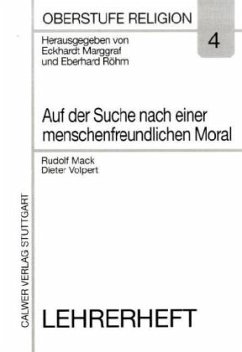 Cover Auf der Suche nach einer menschenfreundlichen Moral, Lehrerheft / Oberstufe Religion H.4