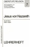 Der Mann aus Nazareth, Jesus Christus, Lehrerheft / Oberstufe Religion 7