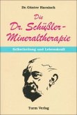 Die Dr. Schüssler-Mineraltherapie: Selbstheilung und Lebenskraft