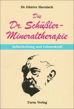 Die Dr. Schüssler-Mineraltherapie: Selbstheilung und Lebenskraft - Harnisch, Günter