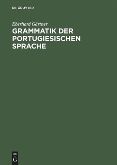 Grammatik der portugiesischen Sprache - Gärtner, Eberhard