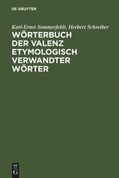 Wörterbuch der Valenz etymologisch verwandter Wörter - Sommerfeldt, Karl-Ernst;Schreiber, Herbert