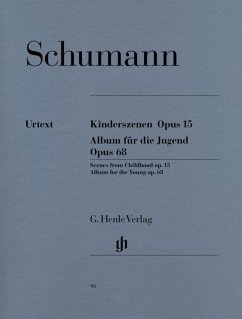 Kinderszenen Opus 15 - Album für die Jugend Opus 68 - Robert Schumann - Kinderszenen op. 15 und Album für die Jugend op. 68