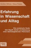 Erfahrung in Wissenschaft und Alltag Erfahrung in Wissenschaft und Alltag