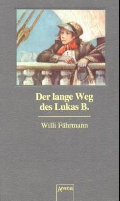 Der lange Weg des Lukas B. - Fährmann, Willi