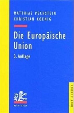 Die Europäische Union - Pechstein, Matthias;Koenig, Christian