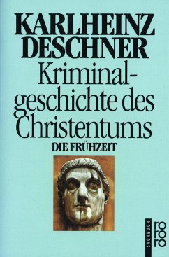 Kriminalgeschichte des Christentums - Deschner, Karlheinz