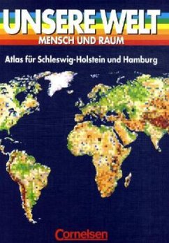 Atlas für Schleswig-Holstein und Hamburg / Unsere Welt, Mensch und Raum