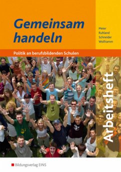 Gemeinsam handeln - Politik an berufsbildenden Schulen - Arbeitsheft