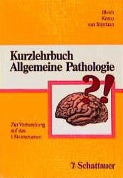 Kurzlehrbuch Allgemeine Pathologie - Bleich, Stefan; Kropp, Stefan; Stipriaan, Herre van