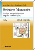 Medizinische Dokumentation: Grundlagen einer qualitätsgesicherten integrierten Krankenversorgung - Lehrbuch und Leitfaden