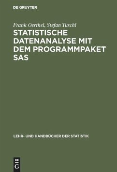 Statistische Datenanalyse mit dem Programmpaket SAS - Oerthel, Frank;Tuschl, Stefan