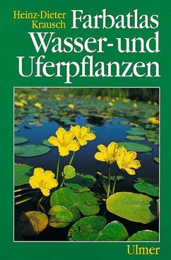 Farbatlas Wasser- und Uferpflanzen - Krausch, Heinz-Dieter