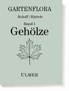 Gartenflora Band 1 Gehölze - Roloff, Andreas und Andreas Bärtels