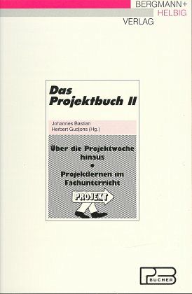 Über die Projektwoche hinaus, Projektlernen im Fachunterricht / Das Projektbuch Bd.2