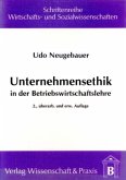 Unternehmensethik in der Betriebswirtschaftslehre.