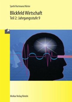 Jahrgangsstufe 9 / Blickfeld Wirtschaft, Ausgabe Bayern Tl.2 - Speth, Hermann; Hartmann, Gernot B.; Härter, Friedrich