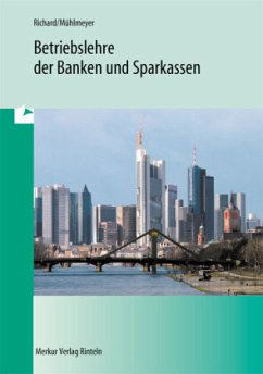 Betriebslehre der Banken und Sparkassen / Betriebslehre der Banken und Sparkassen - Richard, Willi;Mühlmeyer, Jürgen