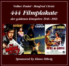 Vierhundertvierundvierzig Filmplakate der goldenen Kinojahre 1946-1966 - Pantel, Volker; Christ, Manfred