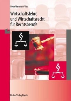 Wirtschaftslehre und Wirtschaftsrecht für Rechtsberufe - Nolte, Wilhelm;Rau, Ludwig;Hartmann, Gernot B.