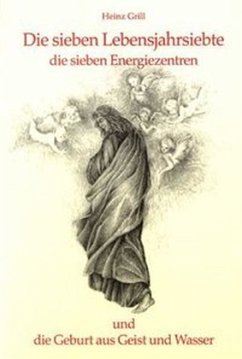 Cover Die sieben Lebensjahrsiebte, die sieben Energiezentren und die Geburt aus Geist und Wasser