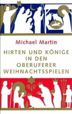 Hirten und Könige in den Oberuferer Weihnachtsspielen - Martin, Michael