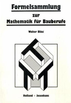 Formelsammlung zur Mathematik für Bauberufe - Bläsi, Walter