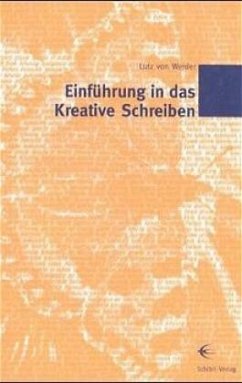 Einführung in das kreative Schreiben - Werder, Lutz von