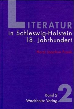 18. Jahrhundert / Literatur in Schleswig Holstein, 3 Bde. 2 - Frank, Horst J.