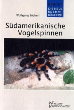 Südamerikanische Vogelspinnen - Bücherl, Wolfgang