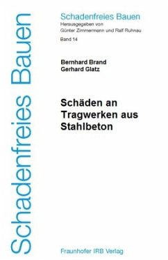 Schäden an Tragwerken aus Stahlbeton. - Brand, Bernhard;Glatz, Gerhard