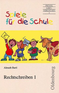 Spiele für die Schule; Rechtschreiben I. Prögel-Lernvergnügen ; 4 - Bartl, Almuth