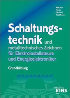 Schaltungstechnik und metalltechnisches Zeichnen für Elektroinstallateure und Energieelektroniker, Grundbildung