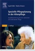 Spezielle Pflegeplanung in der Altenpflege: Qualitätssicherung in der stationären und ambulanten Pflege