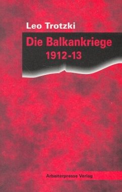 Die Balkankriege 1912-13 - Trotzki, Leo