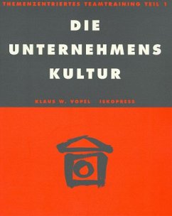 Die Unternehmenskultur / Themenzentriertes Teamtraining, 4 Bde. Tl.1 - Vopel, Klaus W.